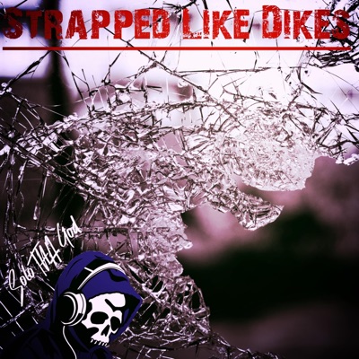 Strapped Like Dikes - Single