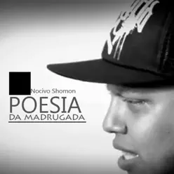 Poesia da Madrugada - Single - Nocivo Shomon Poesia da Madrugada - Single - Nocivo Shomon