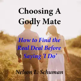 Choosing a Godly Mate: How to Find the Real Deal Before Saying 'I Do' (Unabridged)