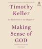 Making Sense of God: An Invitation to the Skeptical (Unabridged) - Timothy Keller