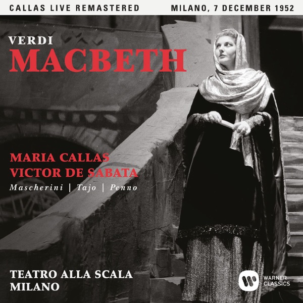Verdi: Macbeth (Recorded 1952, Milan) - Callas Live Remastered