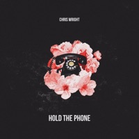 Hold the Phone - Single - Chris Wright