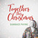 Together This Christmas - Candace Payne