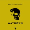 Waydown - Single