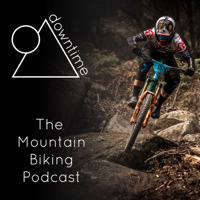 Downtime - The Mountain Biking Podcast podcast