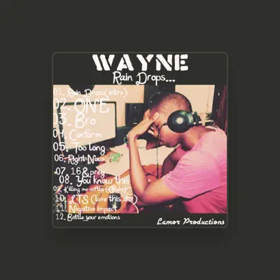 Listen to Wayne, watch music videos, read bio, see tour dates & more!