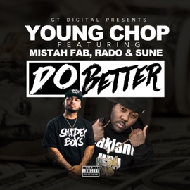 Do Better (feat. Mistah F.A.B., Rado & Sune) Young Chop