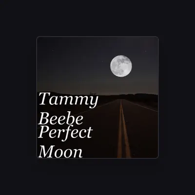Listen to Tammy Beebe, watch music videos, read bio, see tour dates & more!