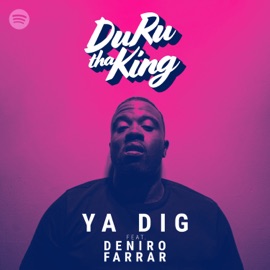 Ya Dig (feat. Deniro Farrar) DuRu Tha King