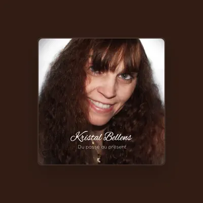 Listen to KRISTAL BELLENS, watch music videos, read bio, see tour dates & more!