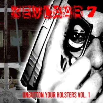 Unbutton Your Holsters, Vol. 1 by Kevlaar 7 album reviews, ratings, credits