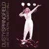 Stream & download Dusty Springfield: Live at the Royal Albert Hall