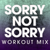 Sorry Not Sorry (Workout Mix) - Power Music Workout