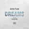 Dreams (feat. Young Mic) - Aztec Flow lyrics