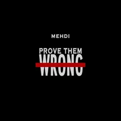 Prove Them Wrong - Single - Mehdi Prove Them Wrong - Single - Mehdi