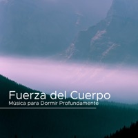 Fuerza del Cuerpo - Música para Dormir Profundamente, Encontrar la Paz - Bien Dormir