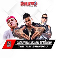 Tim Tim Brindou (feat. Mc Lon & Mc Mãozinha) - Single - DjRhuivo