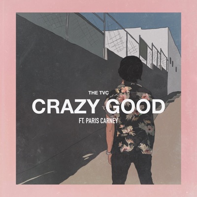 Crazy Good (feat. Paris Carney) - Single