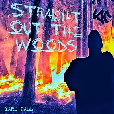 Straight Out the Woods