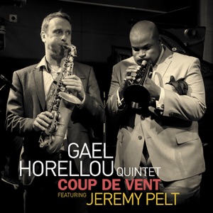 Coup De Vent (feat. Gaël Horellou, Jeremy Pelt, Etienne Déconfin, Viktor Nyberg & Antoine Paganotti)