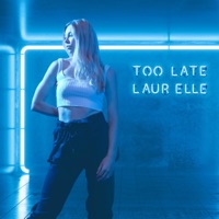 Too Late - Single - Laur Elle