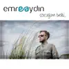 Emre Aydın - Çocuğum Belki