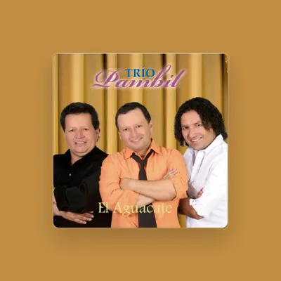 Listen to Trío Pambil, watch music videos, read bio, see tour dates & more!