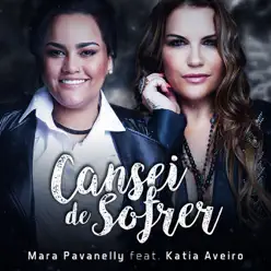 Cansei de Sofrer (feat. Katia Aveiro) - Single - Mara Pavanelly