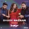 Bhare Bazaar - Rishi Rich, Badshah, Vishal Dadlani, Payal Dev & Dj Shadow Dubai letra