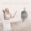 Praise to Jesus (feat. Ossi Jauhiainen)