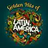 Stream & download Golden Hits of Latin America