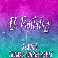 El Pantalon (Remix) - Single - Black-G