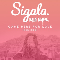 Sigala - Came Here for Love