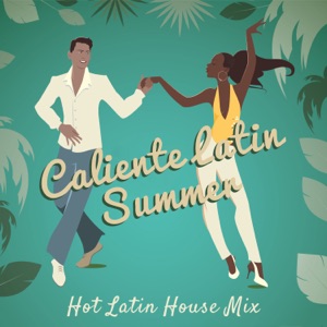 Caliente Latin Summer - Hot Latin House Mix, Tropical Café Bar, Relax del Mar, Latin Party Beats
