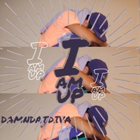 I Am Up - Single - Damn DAT Diva