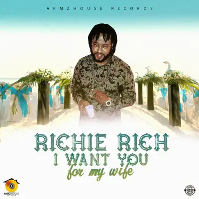 I Want You For My Wife - Single - Richie Rich
