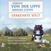 Verkehrte Welt (Ungekürzt) - Jürgen von der Lippe & Monika Cleves