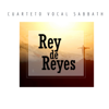 bajar descargar mp3 Rey de Reyes - Cuarteto Vocal Sabbath
