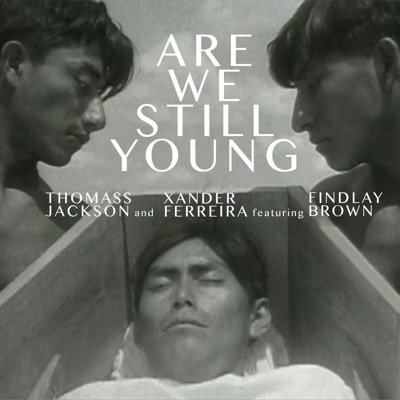 Are We Still Young (feat. Findlay Brown) - Single