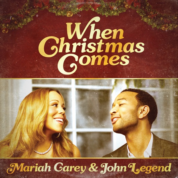 When Christmas Comes - Single - Mariah Carey & John Legend