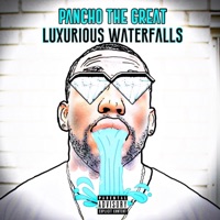 Luxurious Water Falls (feat. Skiehi) - Single - Pancho the Great