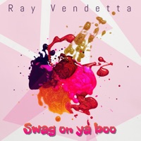 Swag on Ya Boo - Single - Ray Vendetta