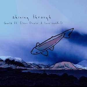 Shining Through (feat. Eleni Drake & Love-Sadkid) - Single