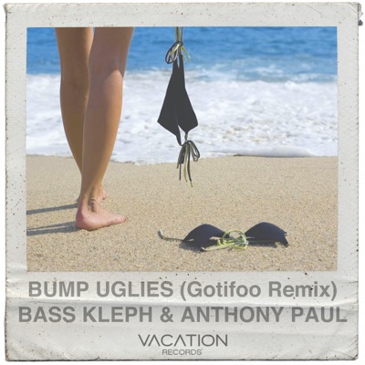 Bump Uglies (GOTIFOO’s Idol Rage Mix) - Single
