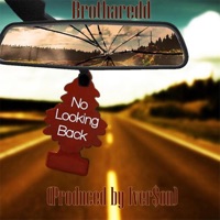 Ain't No Lookin' Back - Single - Brotharedd