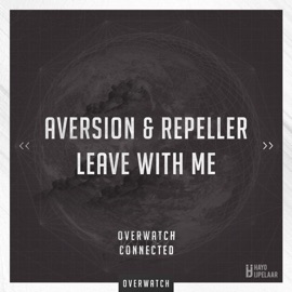 Leave with Me (feat. Repeller) Aversion