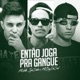 Então Joga para a Gangue Single