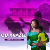 Ou krazel (feat. Wanito) [Radio Edit] - Single - Hervé