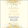 Making Sense of God - Timothy Keller