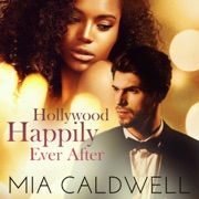 Hollywood Happily Ever After (Unabridged) - Mia Caldwell